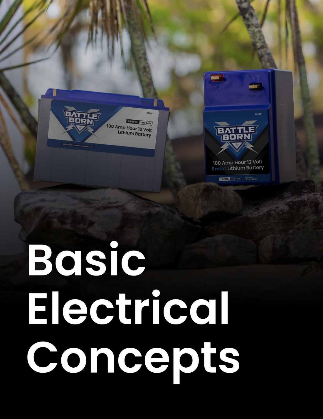 Basic Electrical Concepts for Deep Cycle Battery Systems 