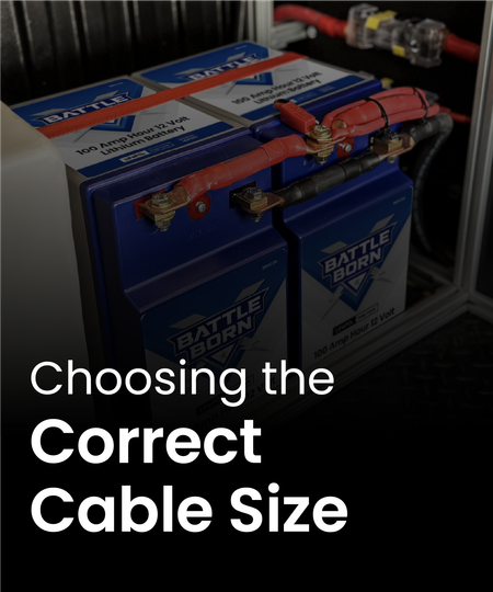 Choosing the Correct Cable Size for Your Battery System
