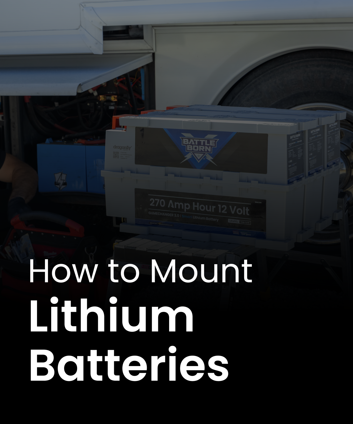 How to Properly Mount and Secure Lithium Batteries | The Battle Born ...
