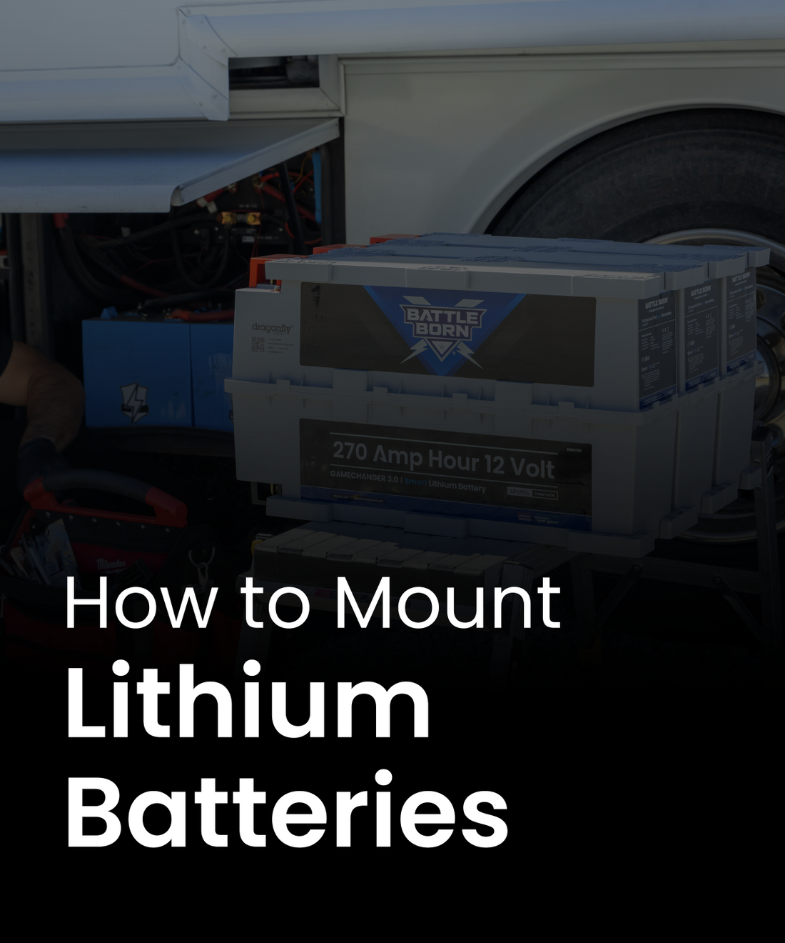 How to Properly Mount and Secure Lithium Batteries