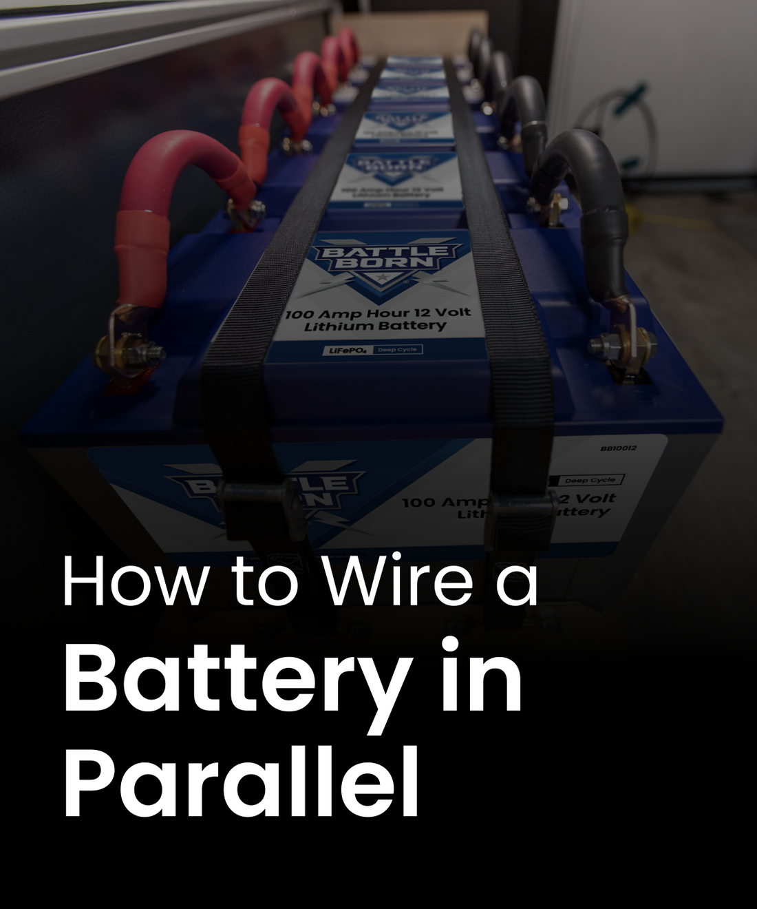 How to Wire Batteries in Parallel