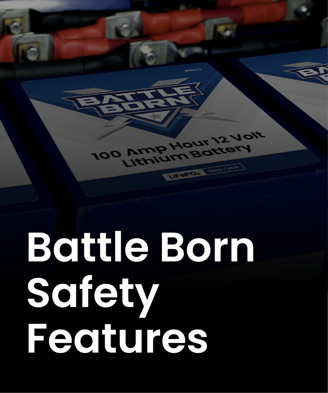 Safety Features Inside a Battle Born Battery Pack | The Battle Born Educational Series