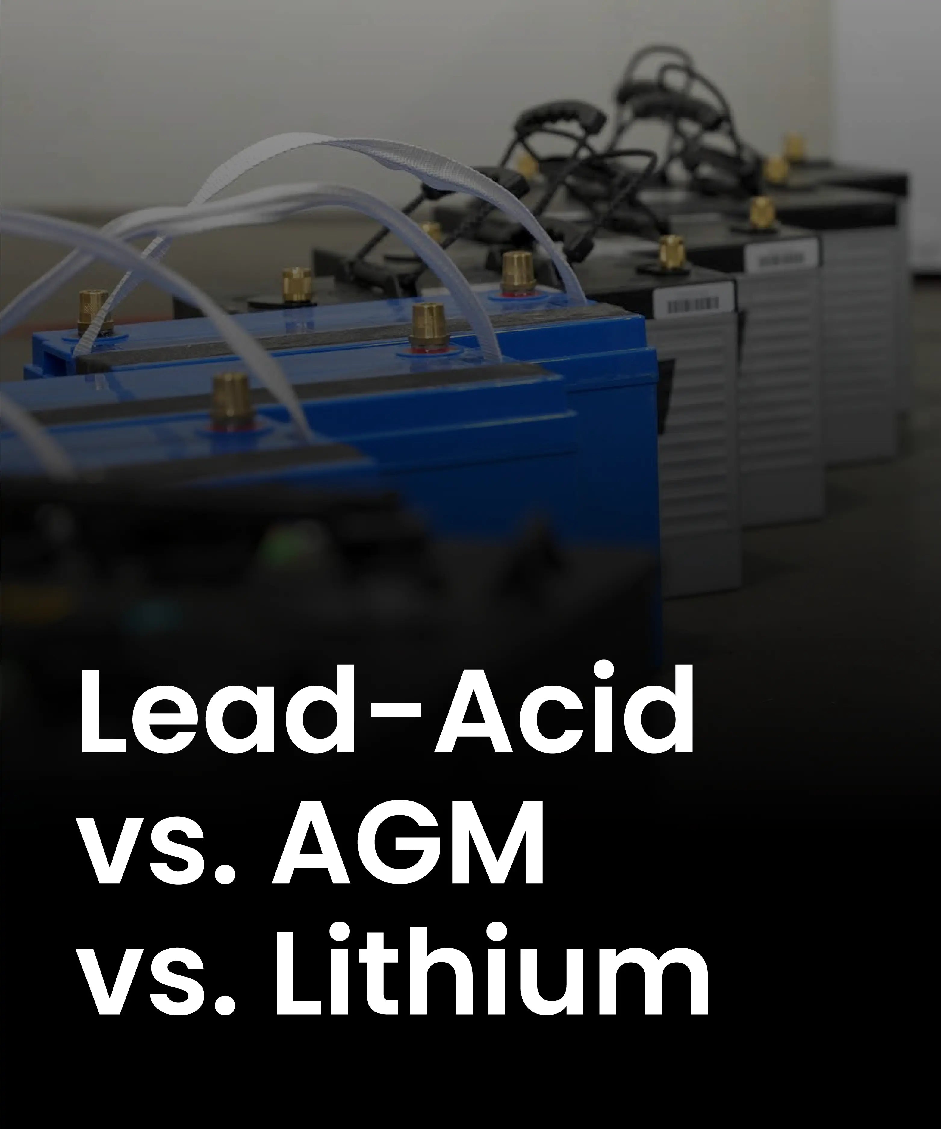 Lead-Acid vs. AGM vs. Lithium Batteries: What's the Difference? | The Battle Born Educational Series