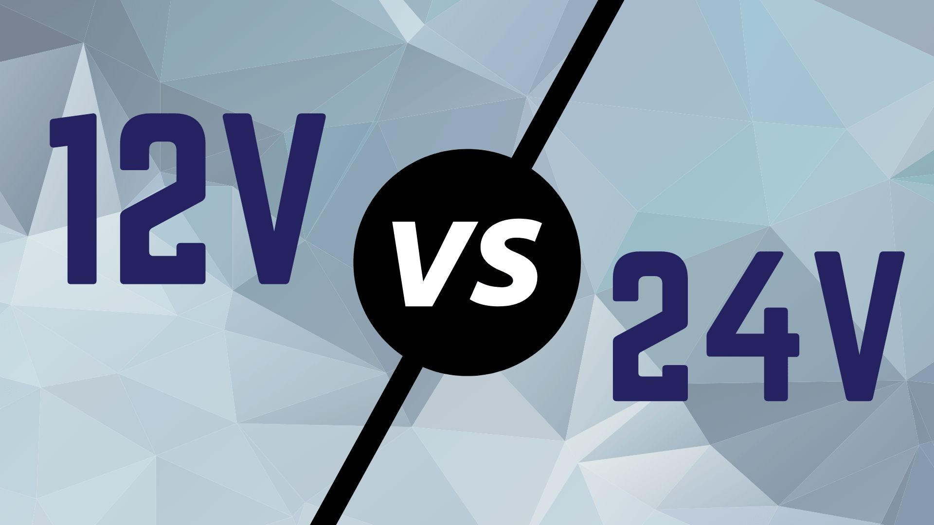 12V vs 24V: What's The Difference in Battery Systems?