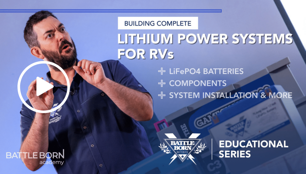 Building Complete Lithium Power Systems for RVs | Battle Born Educational Series