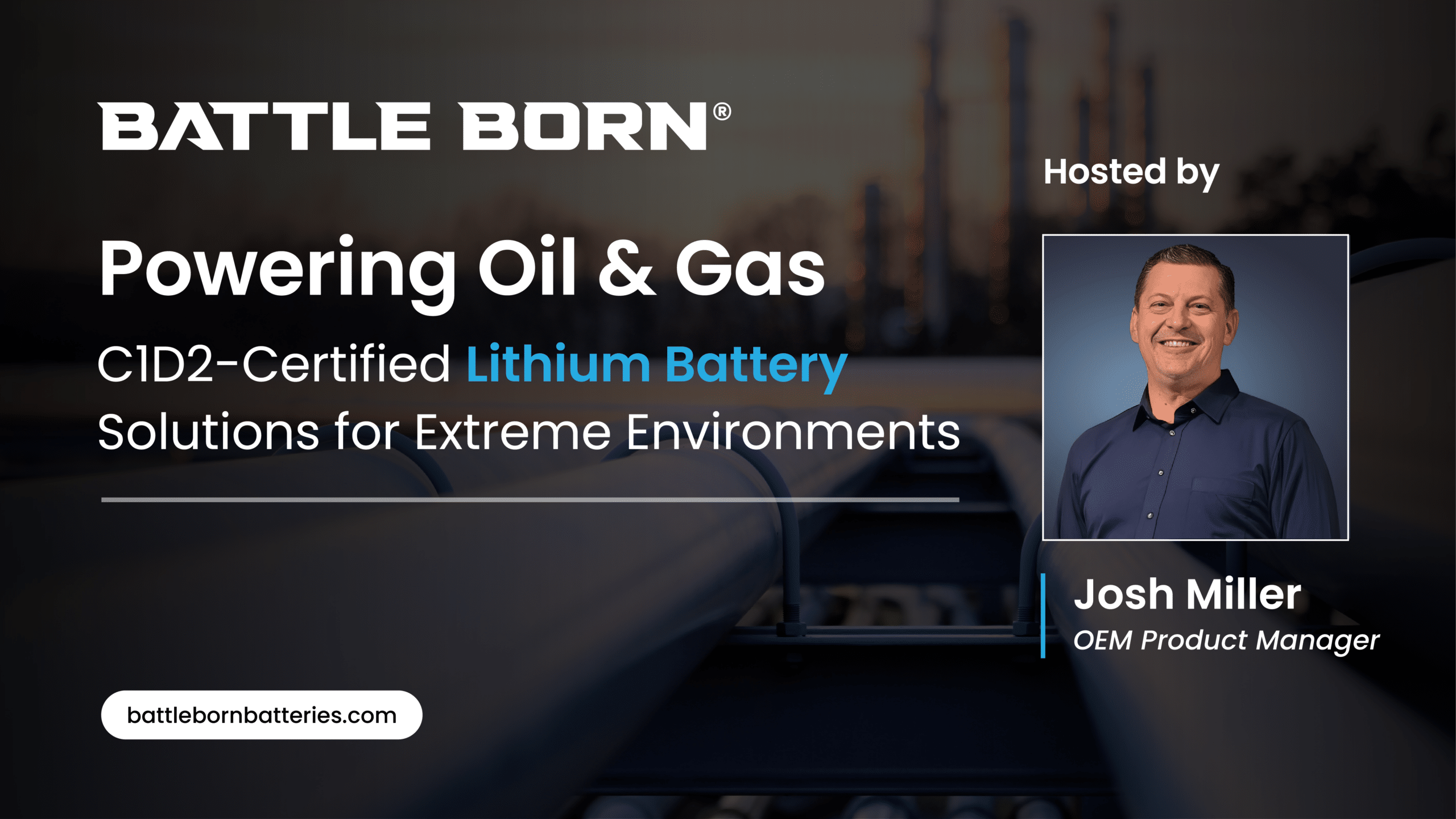 Oil & Gas Webinar C1D2-Certified Lithium Battery Solutions for Extreme Environments